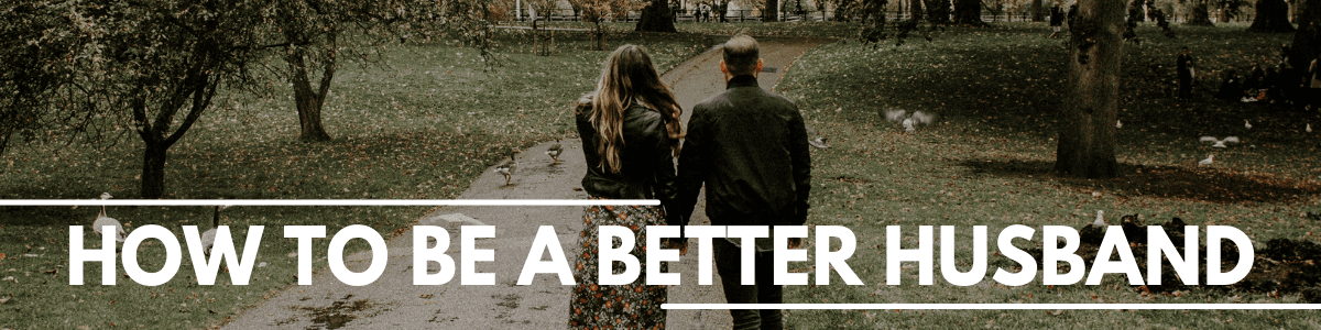 how to be a better husband