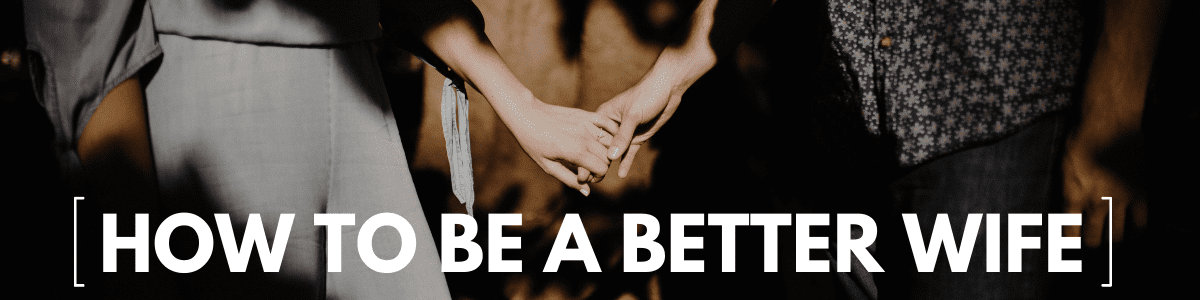 how to be a better wife