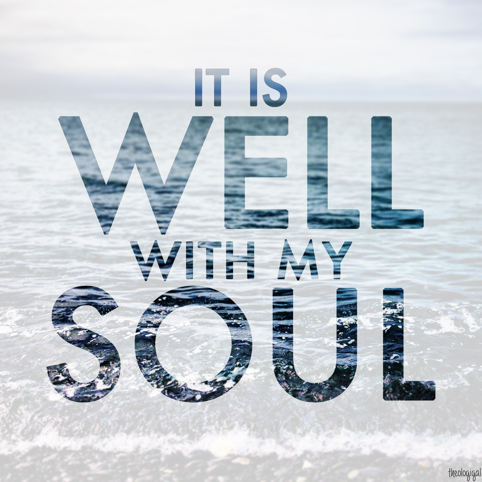 it-is-well-with-my-soul-2014-theologigal.jpg