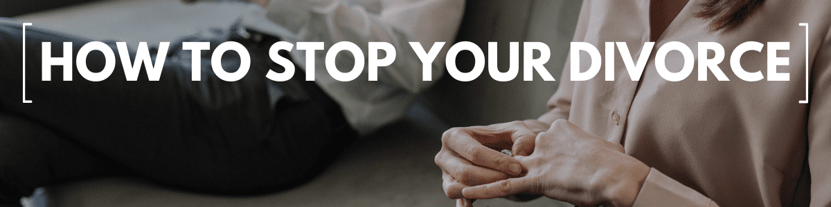 how to stop your divorce