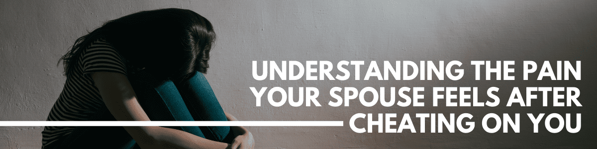 how does a spouse feel after cheating how does a spouse feel after cheating