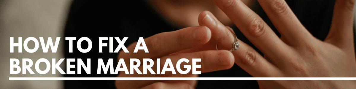 how to fix a broken marriage how to fix a broken marriage