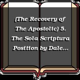 (The Recovery of The Apostolic) 5. The Sola Scriptura Position